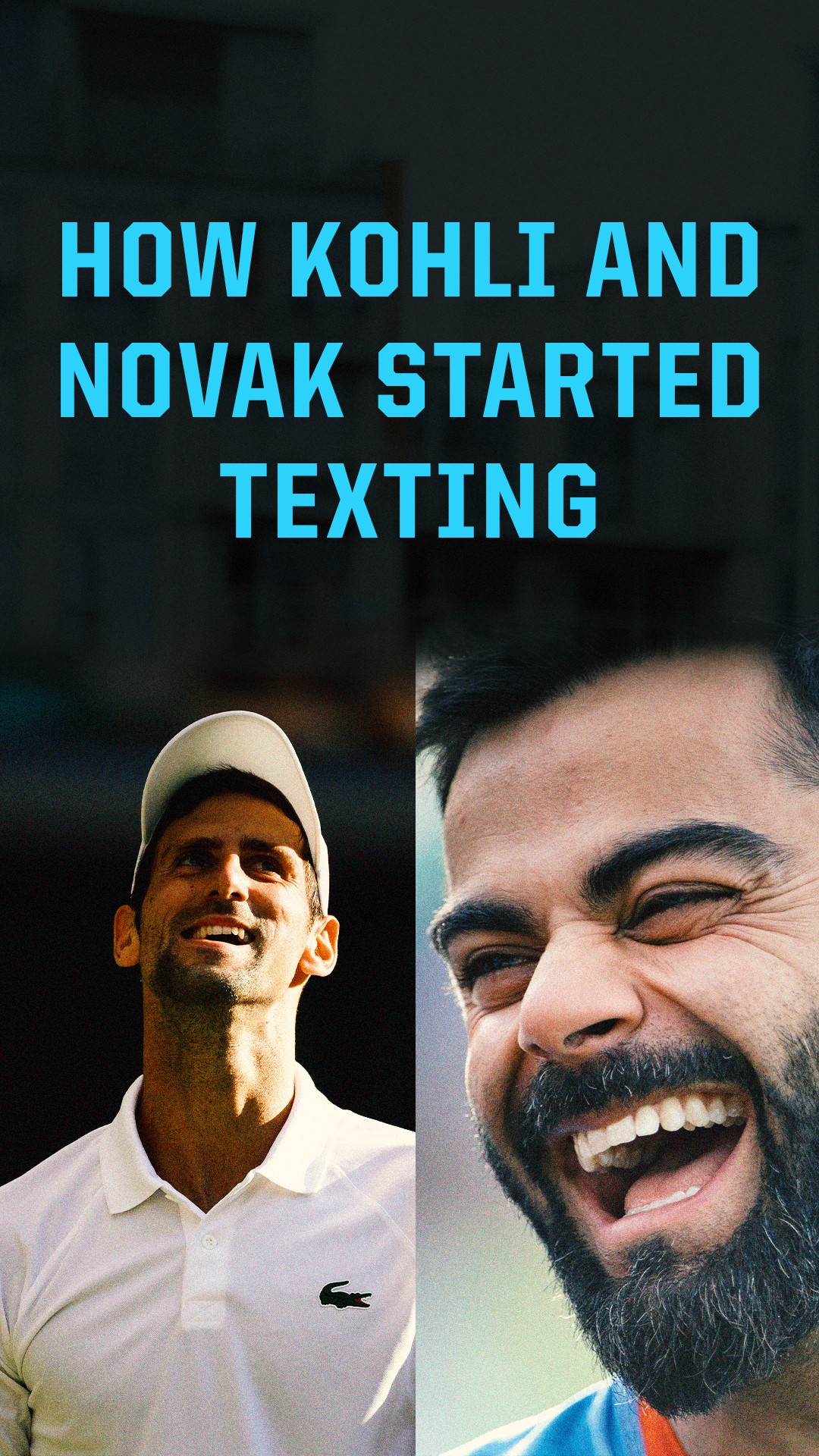 How Virat Kohli and Novak Djokovic began texting